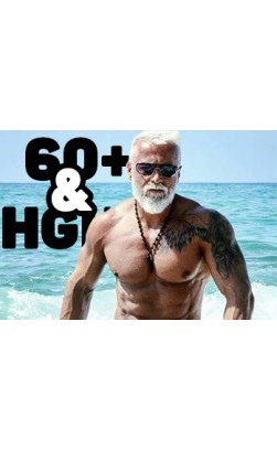 60+ old and HGH (risks and benefits)